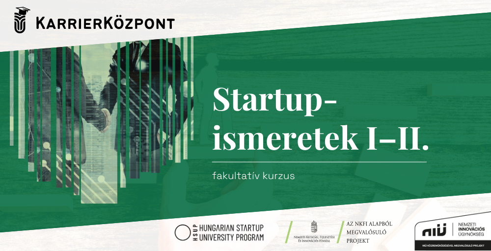 FELHÍVÁS  a Start-up ismeretek I-II. fakultatív tantárgy felvételére