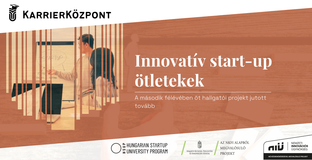 Innovatív start-up ötleteken dolgoznak hallgatóink a HSUP program második félévében
