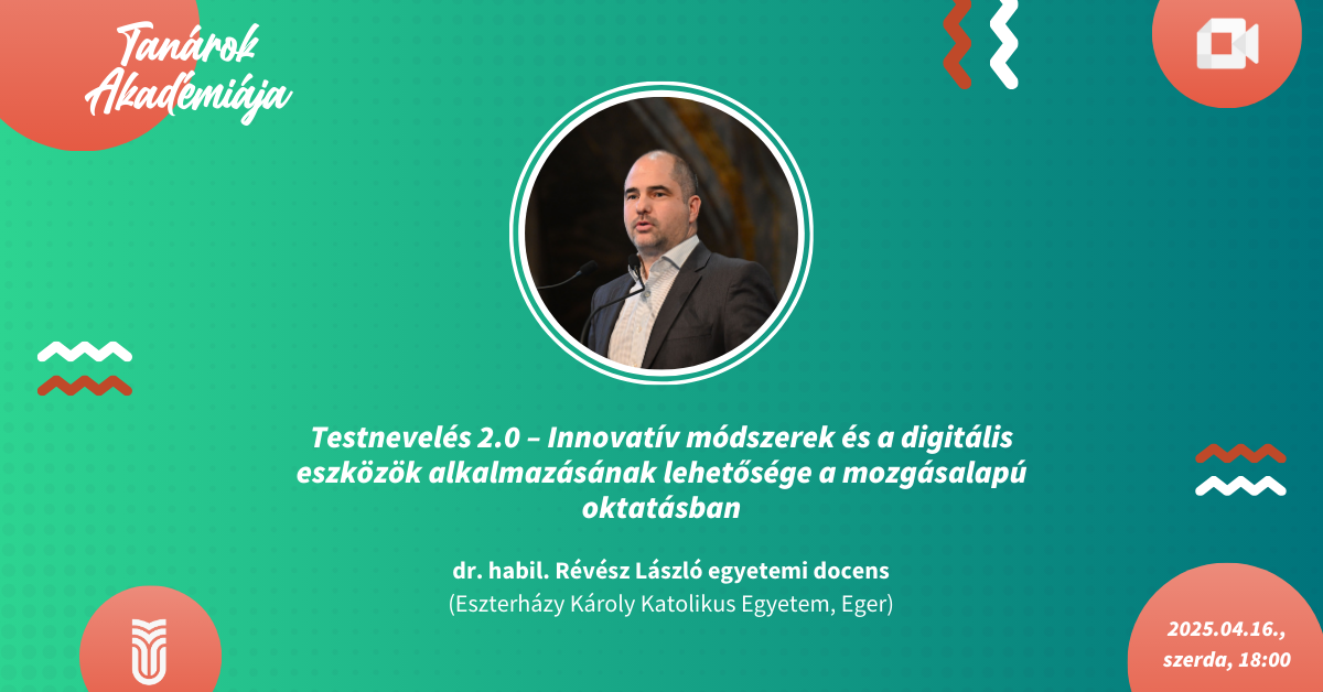 TANÁROK AKADÉMIÁJA: Testnevelés 2.0 – dr. habil. Révész László