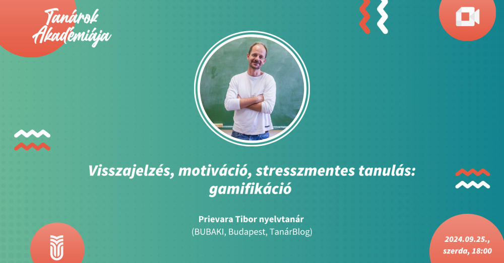 TANÁROK AKADÉMIÁJA: Visszajelzés, motiváció, stresszmentes tanulás – gamifikáció