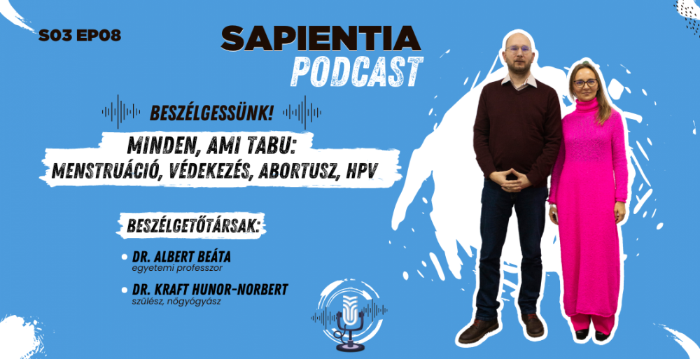 Sapientia Podcast: Minden, ami tabu – menstruáció, védekezés, abortusz, HPV